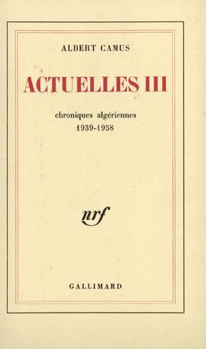 [Littérature moderne 01] • Actuelles III · Chroniques Algériennes, 1939-1958